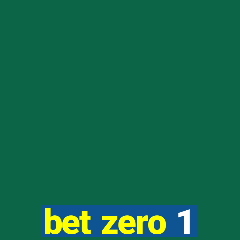 bet zero 1